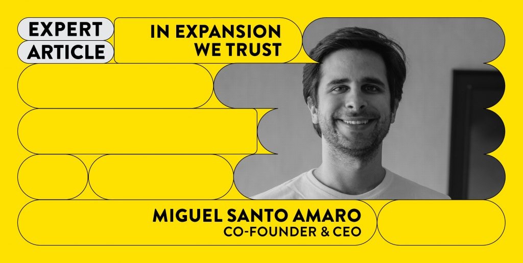 In expansion we trust, written by Miguel Santo Amaro