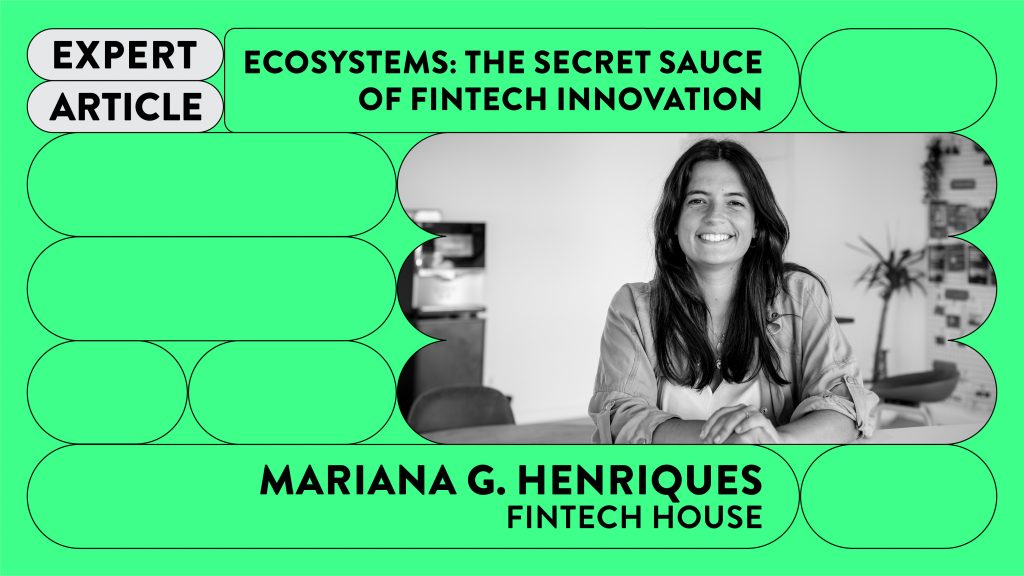 Ecossistemas: A receita secreta da inovação FinTech por Mariana Gorjão Henriques