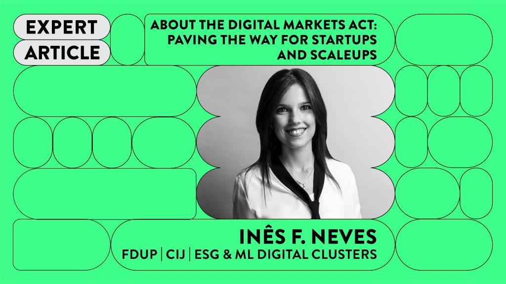 About the Digital Markets Act: paving the way for startups and scaleups, by Inês F. Neves