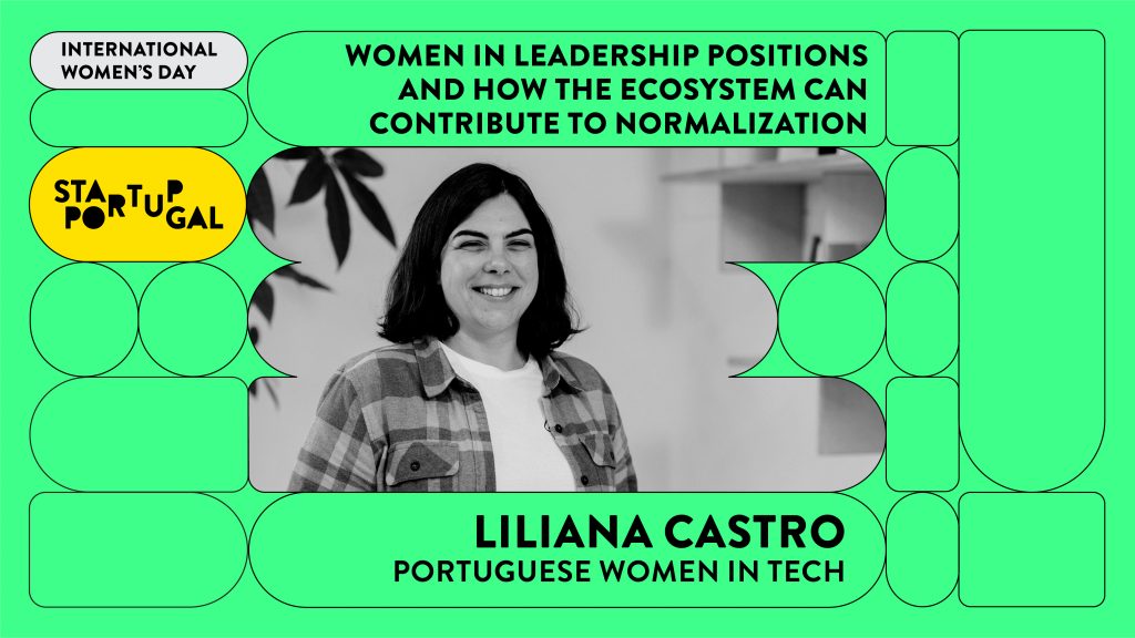 Women in Leadership Positions and how the Ecosystem can contribute to normalization, by Liliana Castro