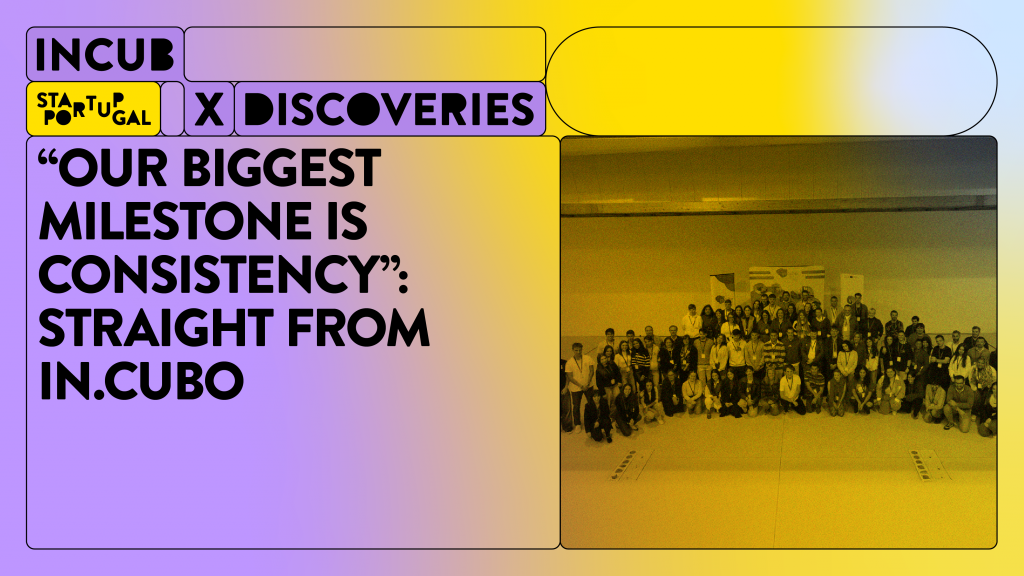 «O nosso grande marco é a consistência»: diretamente da In.Cubo