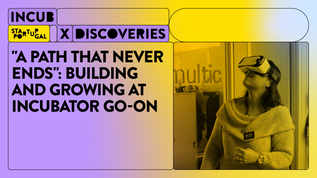 “Um caminho que nunca acaba”: construir e crescer na Incubadora Go-On